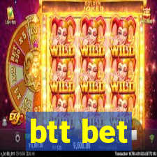 btt bet